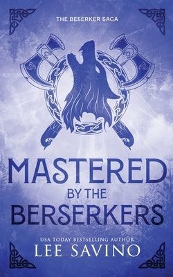 Mastered by the Berserkers Discreet Edition by Savino, Lee