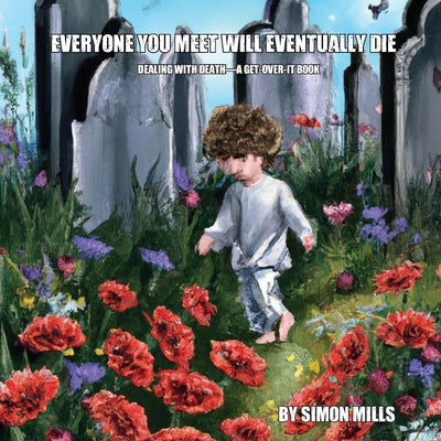 Everyone You Meet Will Eventually Die by Mills, Simon