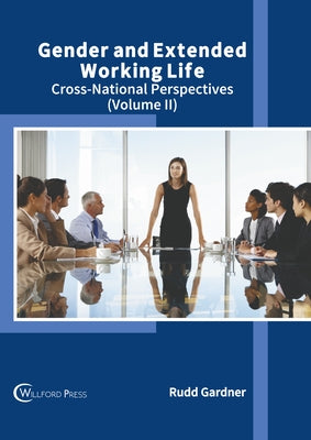 Gender and Extended Working Life: Cross-National Perspectives (Volume II) by Gardner, Rudd