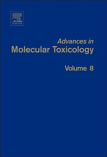 Advances in Molecular Toxicology: Volume 8 by Fishbein, James C.