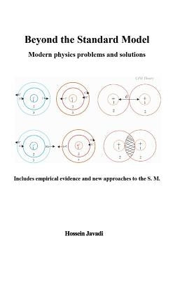 Beyond the Standard Model: Modern physics problems and solutions by Javadi, Hossein
