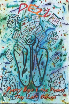 Poetry Boys and the Poems They Left Behind by Nicholson, Destiny Dezz