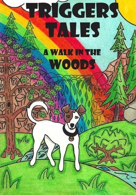 Triggers Tales: A Walk in the Woods by Ryan 3., Daniel William