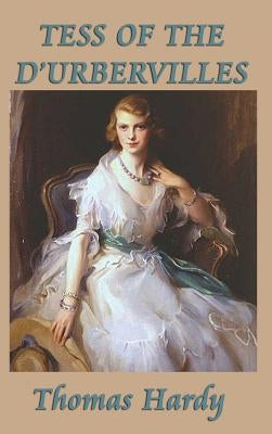 Tess of the d'Urbervilles by Hardy, Thomas
