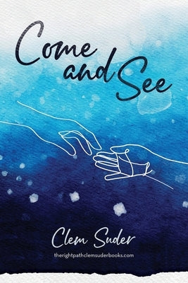 Come and See by Suder, Clem