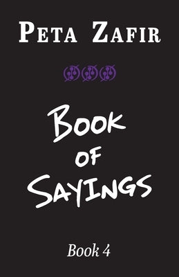 Book of Sayings Book 4 by Zafir, Peta
