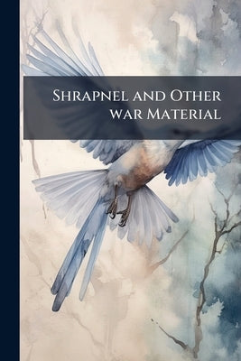 Shrapnel and Other war Material by Anonymous
