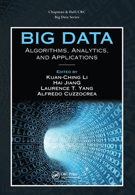 Big Data: Algorithms, Analytics, and Applications by Li, Kuan-Ching