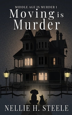 Moving is Murder by Steele, Nellie H.