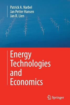 Energy Technologies and Economics by Narbel, Patrick A.