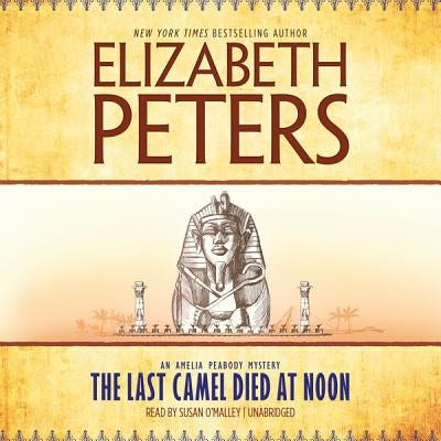 The Last Camel Died at Noon by Peters, Elizabeth