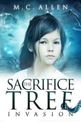 The Sacrifice Tree: Invasion by Allen, MC