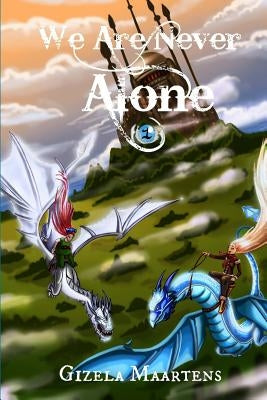 We Are Never Alone by Maartens, Gizela