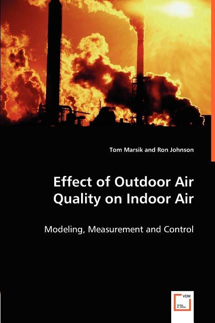 Effect of Outdoor Air Quality on Indoor Air by Marsik, Tom
