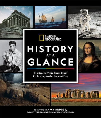 National Geographic History at a Glance: Illustrated Time Lines from Prehistory to the Present Day by National Geographic