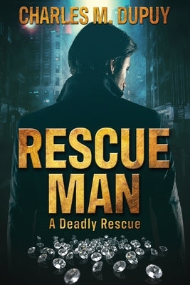 Rescue Man by Dupuy, Charles M.