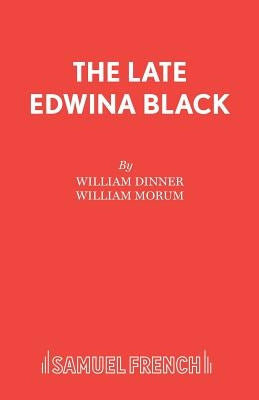 The Late Edwina Black by Dinner, William