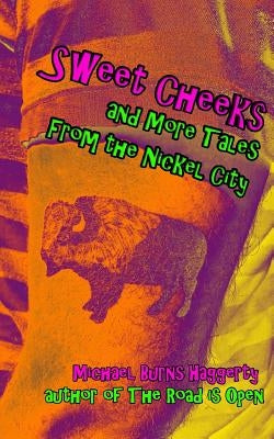 Sweet Cheeks and More Tales From the Nickel City by Haggerty, Michael Burns