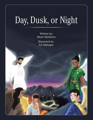 Day, Dusk, or Night by Matthews, Marie