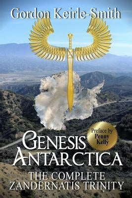 Genesis Antarctica: The complete Zandernatis Trinity by Kelly, Penny