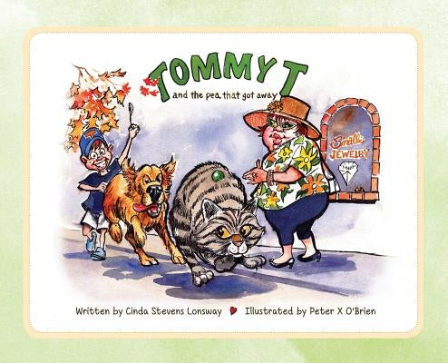 Tommy T and the Pea That Got Away by Lonsway, Cinda Stevens