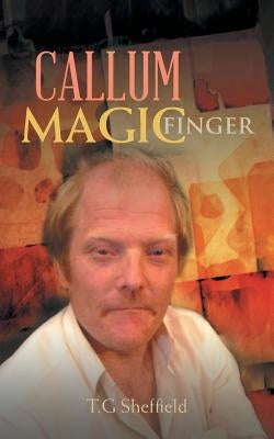 Callum Magic Finger by Sheffield, T. G.
