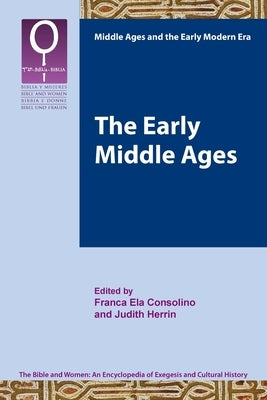 The Early Middle Ages by Consolino, Franca Ela