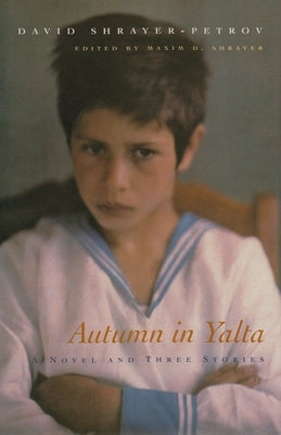 Autumn in Yalta: A Novel and Three Stories by Shrayer-Petrov, David