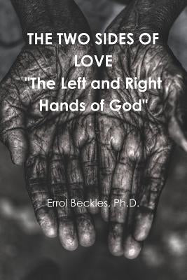 THE TWO SIDES OF LOVE "The Left and Right Hands of God by Beckles, Errol