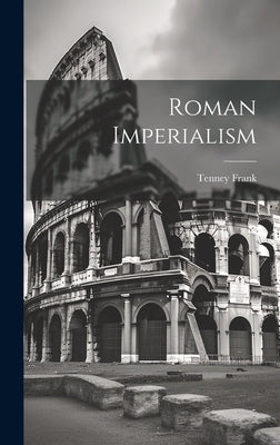Roman Imperialism by Frank, Tenney