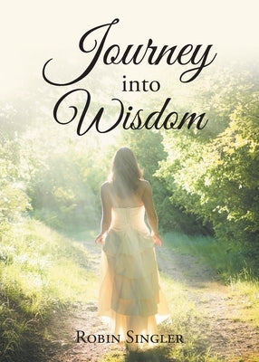 Journey into Wisdom by Singler, Robin