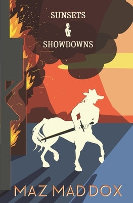 Sunsets & Showdowns (Stallion Ridge #7) by Maddox, Maz