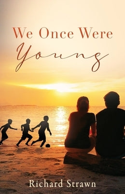 We Once Were Young by Strawn, Richard