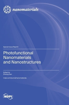 Photofunctional Nanomaterials and Nanostructures by Gan, Zhixing