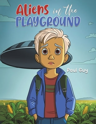 Aliens in the Playground by Guy, Paul