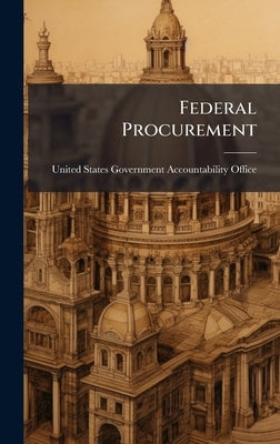 Federal Procurement by United States Government Accountabili