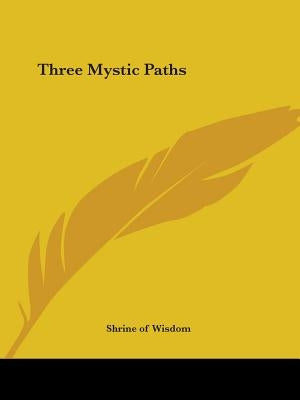 Three Mystic Paths by Shrine of Wisdom