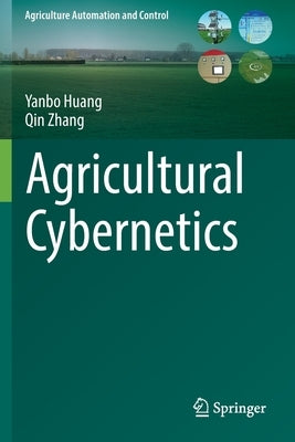 Agricultural Cybernetics by Huang, Yanbo