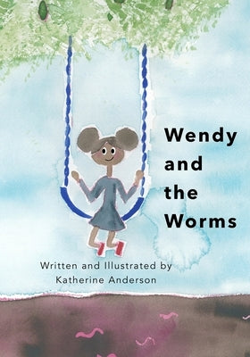 Wendy and the Worms by Anderson, Katherine