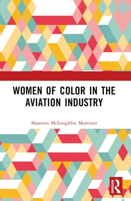 Women of Color in the Aviation Industry by McLoughlin Morrison, Shannon