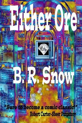 Either Ore by Snow, B. R.