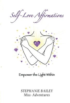 Self-Love Affirmations by Bailey, Stephanie