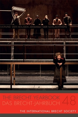 The Brecht Yearbook / Das Brecht-Jahrbuch 48 by Wessendorf, Markus