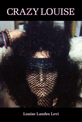Crazy Louise by Levi, Louise Landes