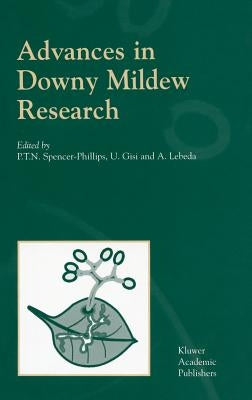 Advances in Downy Mildew Research by Spencer-Phillips, P. T. N.