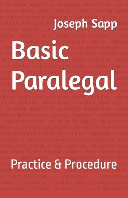 Basic Paralegal: Practice & Procedure by Sapp Jd, Joseph E.
