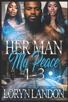 Her Man My Peace: 1-3: Complete Series by Landon, Loryn