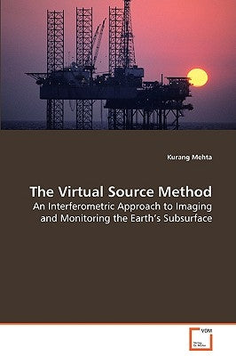 The Virtual Source Method by Mehta, Kurang