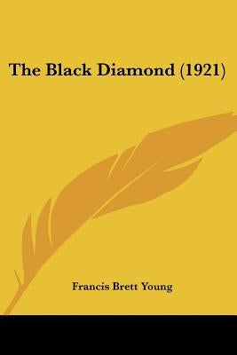 The Black Diamond (1921) by Young, Francis Brett