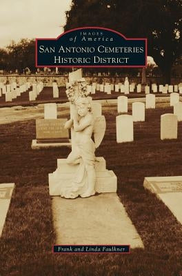 San Antonio Cemeteries Historic District by Faulkner, Frank